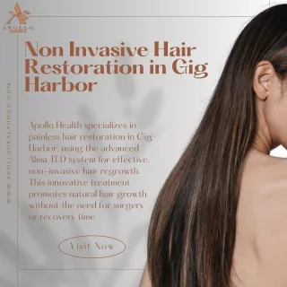 Non-Invasive Hair Restoration in Gig Harbor