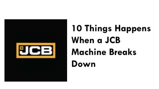 10 things happens when a jcb machine breaks down