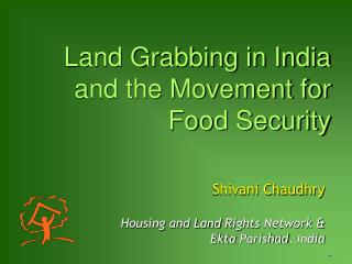 Land Grabbing in India and the Movement for Food Security