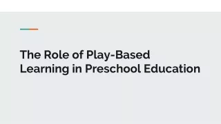 The Role of Play-Based Learning in Preschool Education