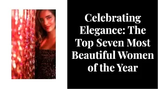 Celebrating-elegance-the-top-seven-most-beautiful-women-of-the-year