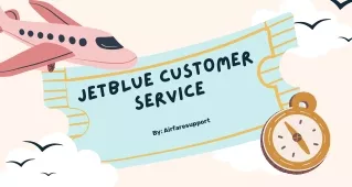 Cancel JetBlue Flights and Get a Refund: Contact Customer Service