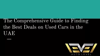The Comprehensive Guide to Finding the Best Deals on Used Cars in the UAE