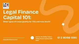 Legal Finance Capital 101: What Types of Cases Qualify for This and How Much?