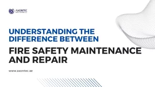 Understanding the Difference Between Fire Safety Maintenance and Repair