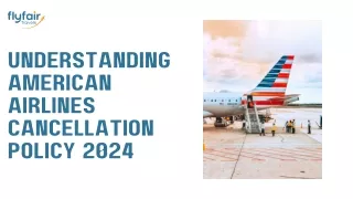 Understanding American Airlines Cancellation Policy 2024