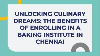 unlocking-culinary-dreams-the-benefits-of-enrolling-in-a-baking-institute-in-chennai