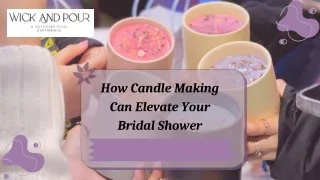 How Candle Making Can Elevate Your Bridal Shower