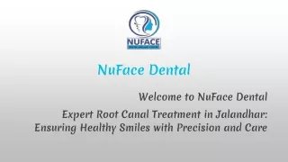 Expert Root Canal Treatment in Jalandhar_ Ensuring Healthy Smiles with Precision and Care