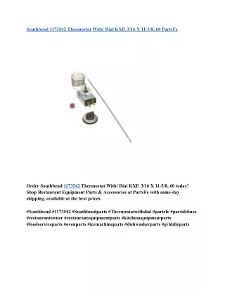 Southbend 1173542 Thermostat With_ Dial KXP, 3_16 X 11-5_8, 60 PartsFe