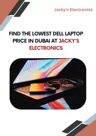 Find the Lowest Dell Laptop Price in Dubai at Jacky's Electronics