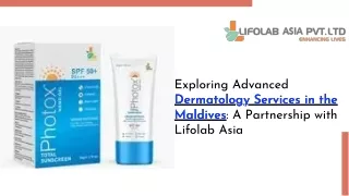 Exploring Advanced Dermatology Services in the Maldives A Partnership with Lifolab Asia