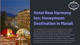 Hotel New Harmony Inn is a luxurious boutique hotel nestled in the picturesque town of Manali, Himachal Pradesh. Our bea