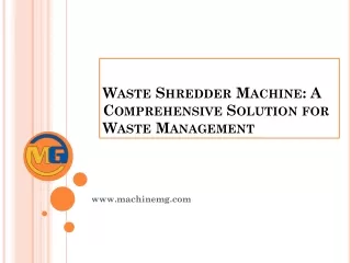 Waste Shredder Machine - A Comprehensive Solution for Waste Management