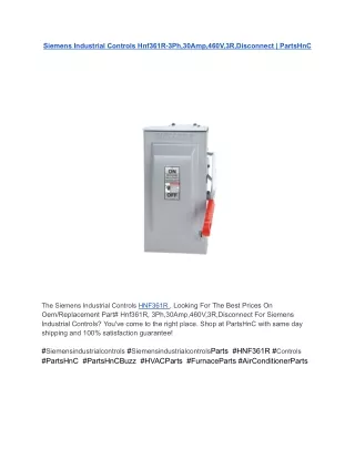 Siemens Industrial Controls Hnf361R-3Ph,30Amp,460V,3R,Disconnect _ PartsHnC