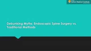 Debunking Myths: Endoscopic Spine Surgery vs. Traditional Methods