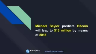 Michael Saylor predicts Bitcoin will leap to $13 million by means of 2045