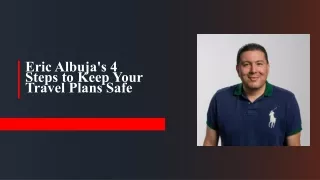 Eric Albuja's 4 Steps to Keep Your Travel Plans Safe