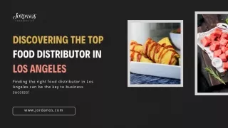 Discovering the Top Food Distributor in Los Angeles