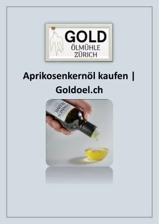 Aprikosenkernöl kaufen | Goldoel.ch