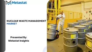 Nuclear Waste Management Market Size, Share, Growth and Forecast 2031