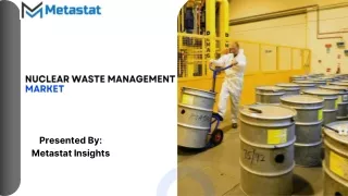 Nuclear Waste Management Market Size, Share, Growth and Forecast 2031