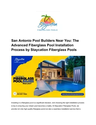 San Antonio Pool Builders Near You- The Advanced Fiberglass Pool Installation Process by Staycation Fiberglass Pools