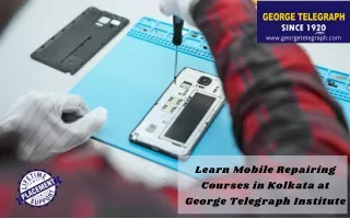 Learn Mobile Repairing Courses in Kolkata at George Telegraph Institute