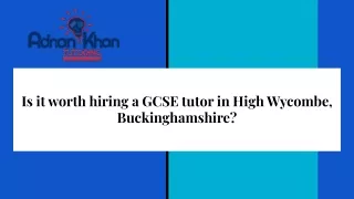 Is it worth hiring a GCSE tutor in High Wycombe, Buckinghamshire