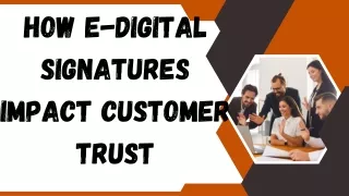 HOW DIGITAL SIGNATURE ENHANCE CUSTOMER TRUST