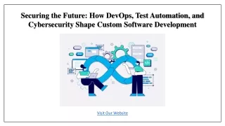 Securing the Future- How DevOps, Test Automation, and Cybersecurity Shape Custom Software Development