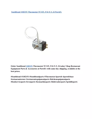 Southbend 1182151 Thermostat TC125, 5_16 X 5, 24 PartsFe