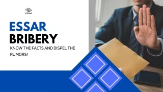 Essar Bribery Know the Facts and Dispel the Rumors!