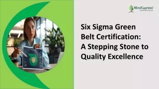 Six Sigma Green Belt Certification: A Stepping Stone to Quality Excellence