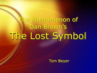 The Phenomenon of Dan Brown’s The Lost Symbol