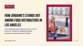 How Jordano's Stands Out Among Food Distributors in Los Angeles