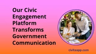 Our Civic Engagement Platform Transforms Government Communication