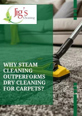 Why Steam Cleaning Outperforms Dry Cleaning for Carpets