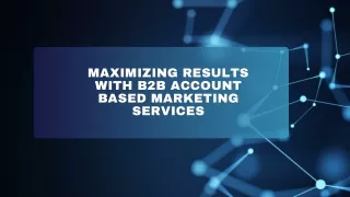 Maximizing Results with B2B Account Based Marketing Services