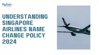 Understanding Singapore Airlines Name Change Policy 2024