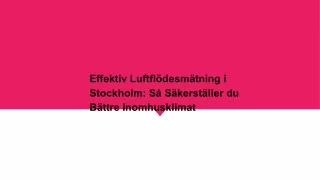 Effektiv Luftflödesmätning i Stockholm: Så Säkerställer du Bättre Inomhusklimat