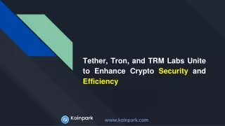 Tether, Tron, and TRM Labs Unite to Enhance Crypto Security and Efficiency