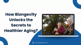 How Biongevity Unlocks the Secrets to Healthier Aging