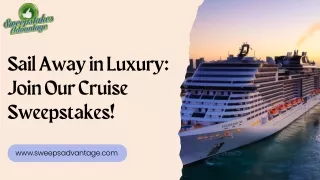 Sail Away in Luxury Join Our Cruise Sweepstakes!