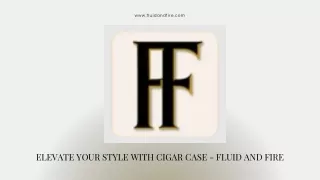 Elevate Your Style with Cigar Case - Fluid and Fire