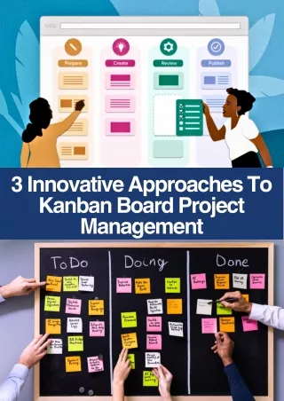 3 Innovative Approaches To Kanban Board Project Management