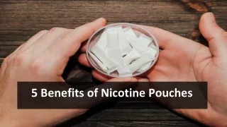 5 Benefits of Nicotine Pouches
