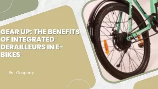 Gear Up: The Benefits of Integrated Derailleurs in E-Bikes