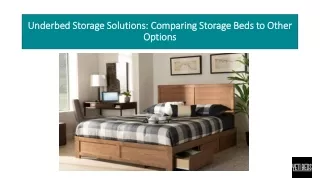 Underbed Storage Solutions  Comparing Storage Beds to Other Options
