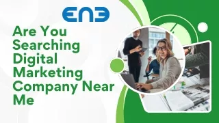 Are You Searching Digital Marketing Company Near Me